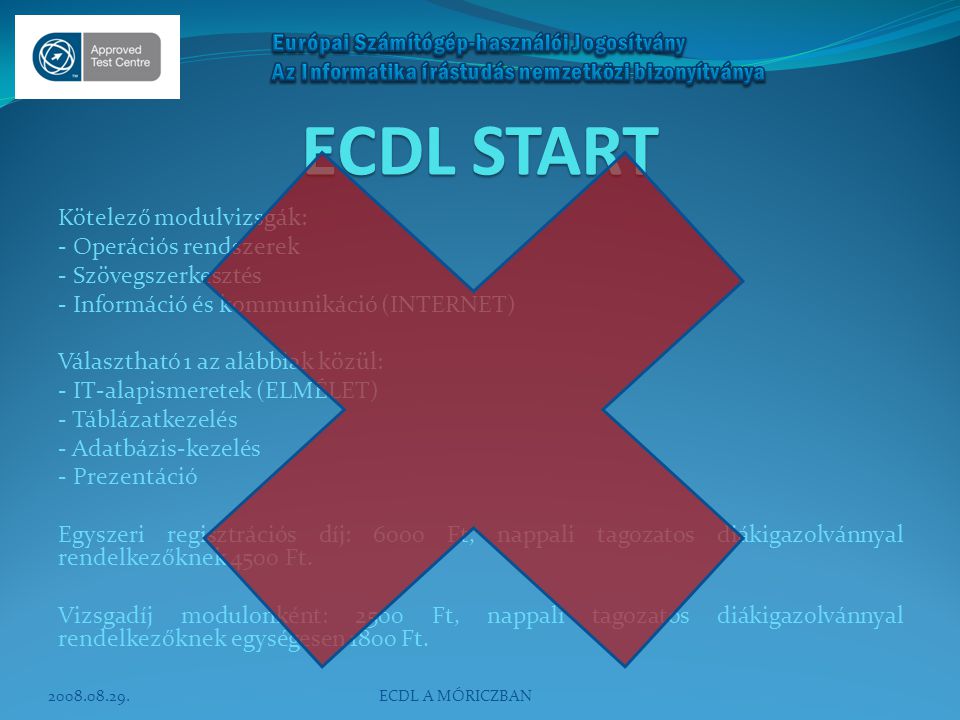 ECDL START Kötelező modulvizsgák: - Operációs rendszerek