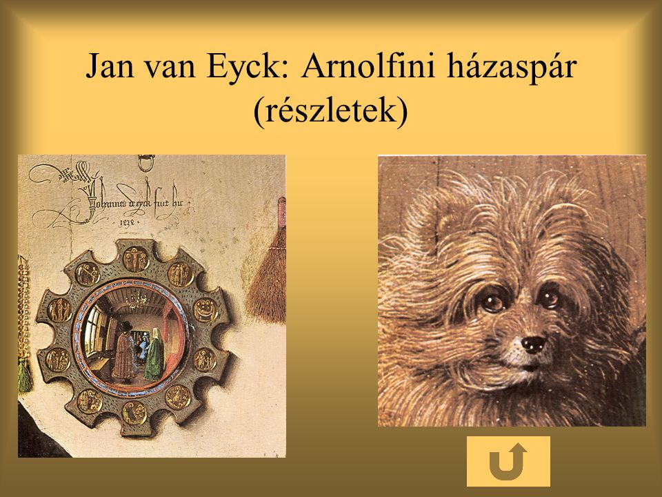 Jan van Eyck: Arnolfini házaspár (részletek)
