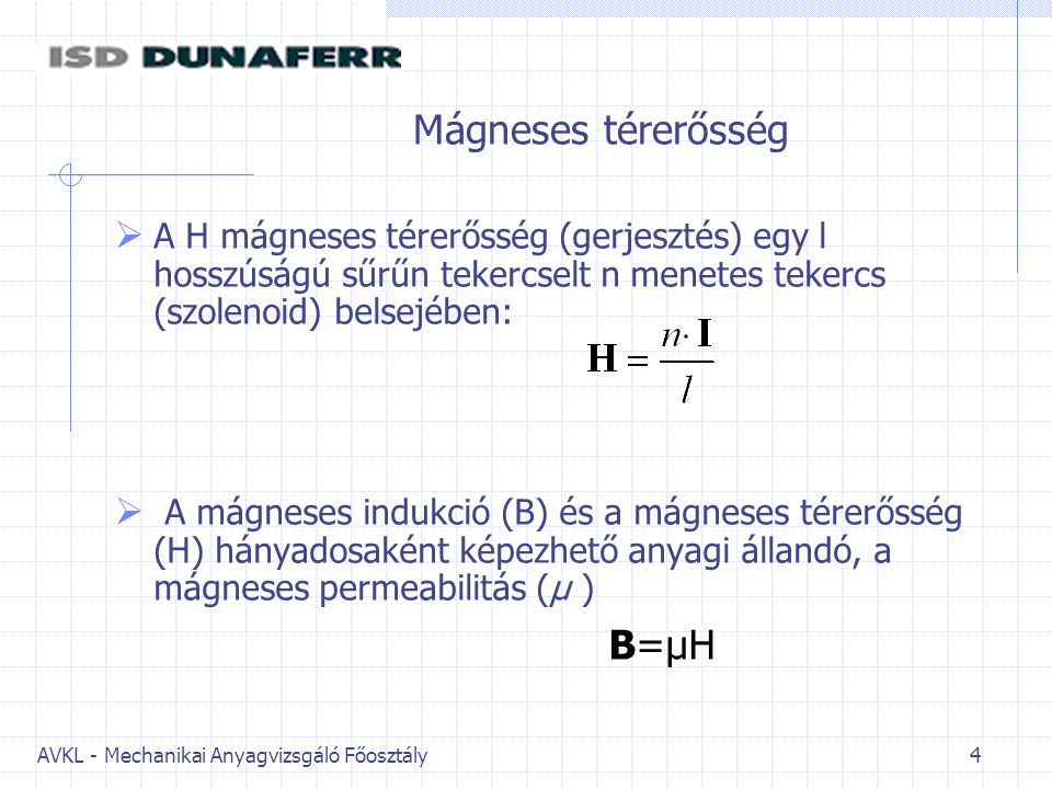 B=µH Mágneses térerősség