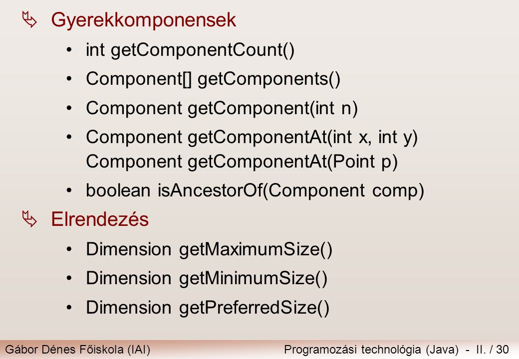 Gyerekkomponensek Elrendezés int getComponentCount()