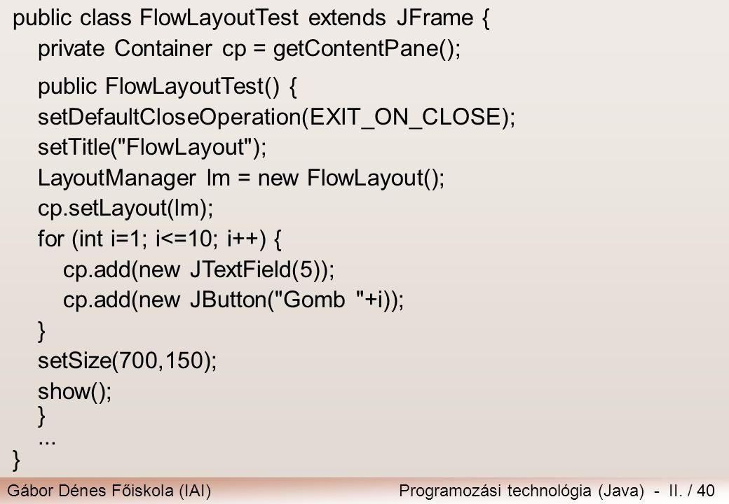 public class FlowLayoutTest extends JFrame {