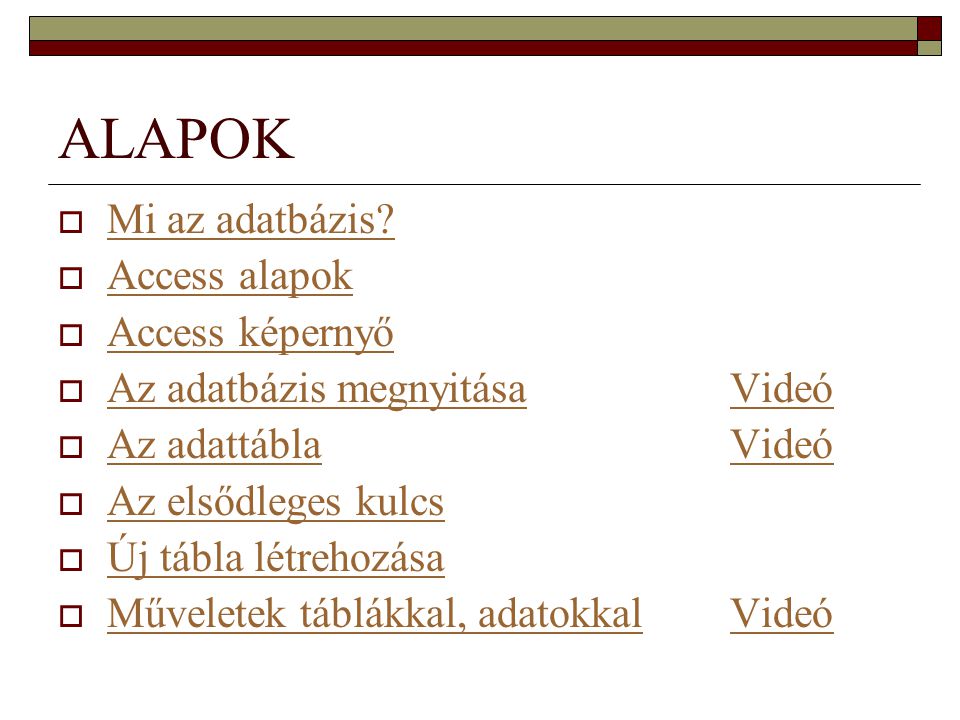 ALAPOK Mi az adatbázis Access alapok Access képernyő