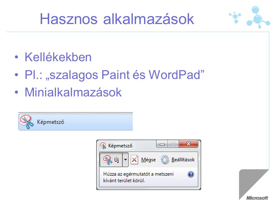 Hasznos alkalmazások Kellékekben Pl.: „szalagos Paint és WordPad