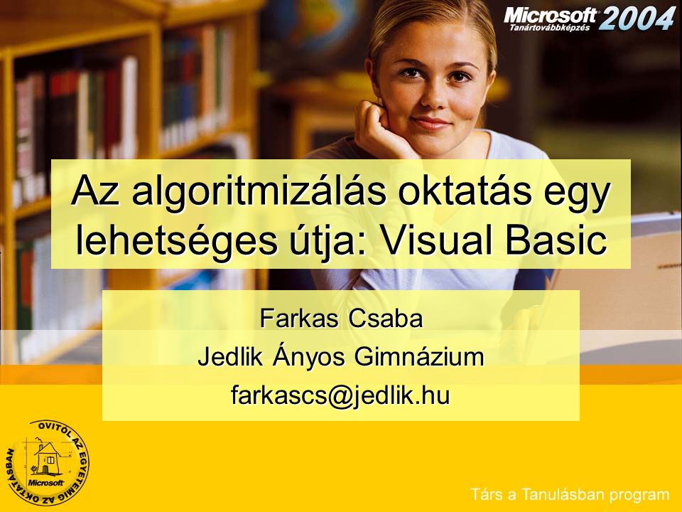 Az algoritmizálás oktatás egy lehetséges útja: Visual Basic