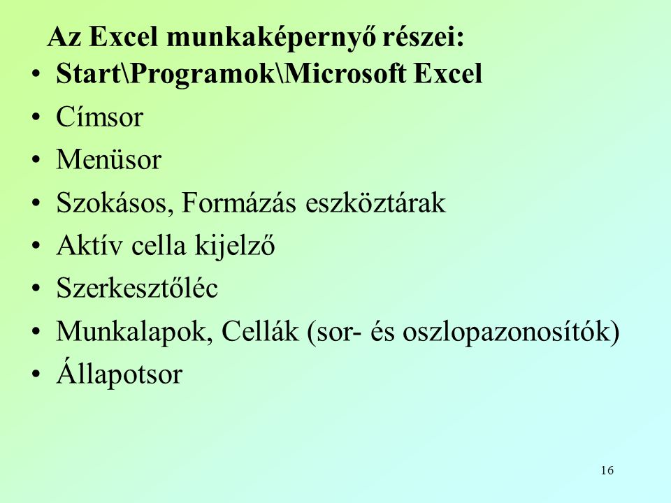 Az Excel munkaképernyő részei:
