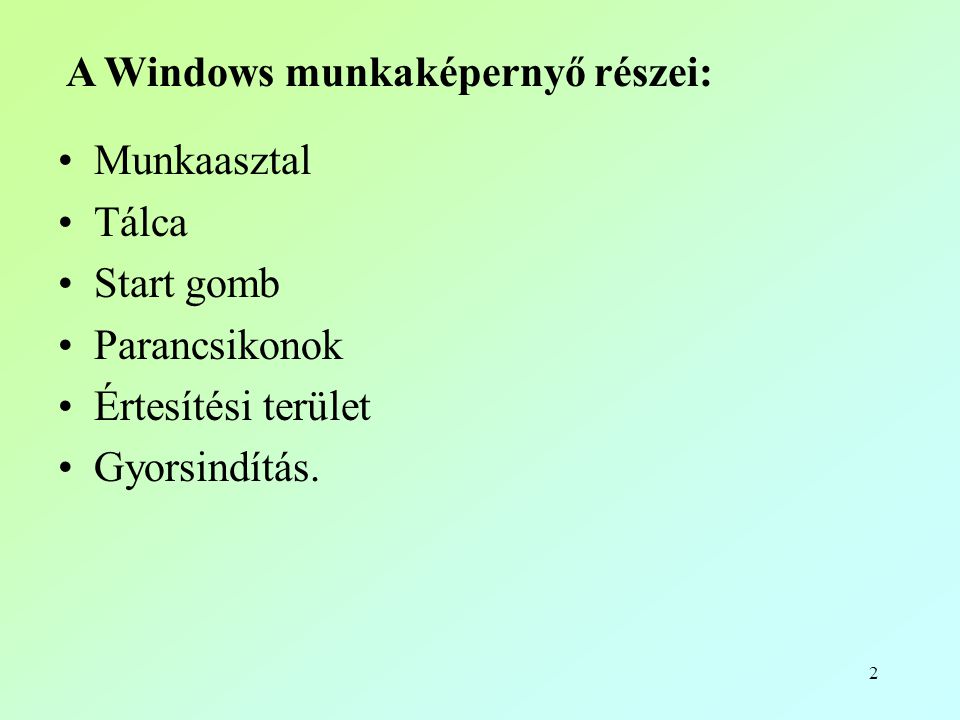 A Windows munkaképernyő részei:
