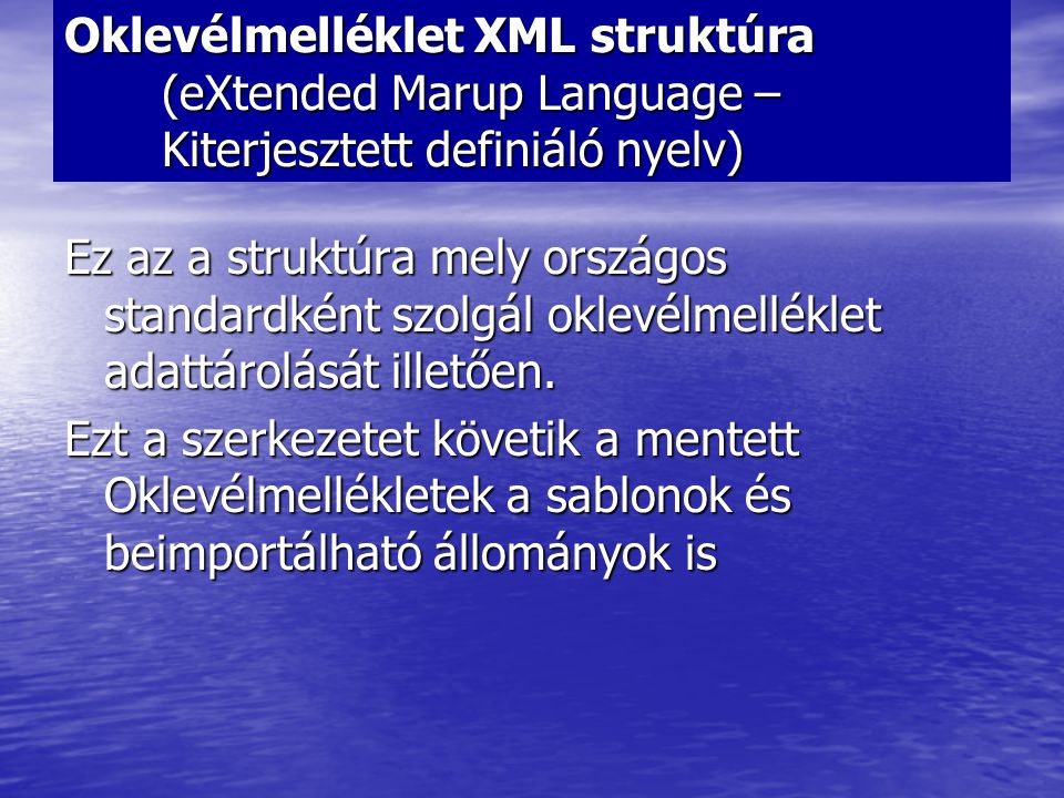 Oklevélmelléklet XML struktúra (eXtended Marup Language – Kiterjesztett definiáló nyelv)