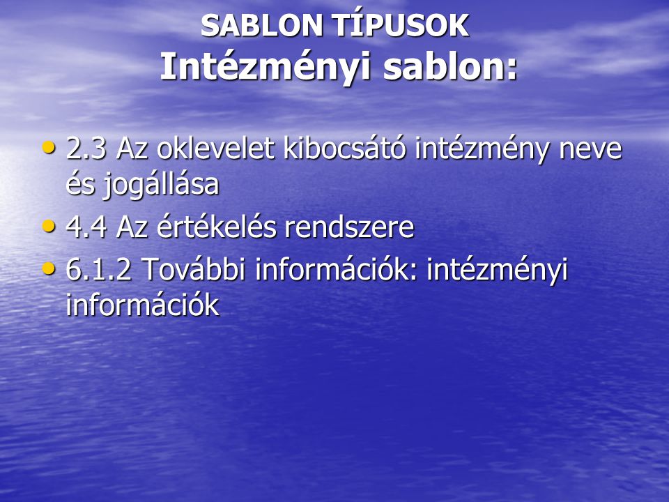 SABLON TÍPUSOK Intézményi sablon: