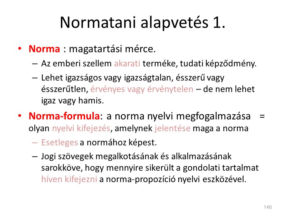 Normatani alapvetés 1. Norma : magatartási mérce.