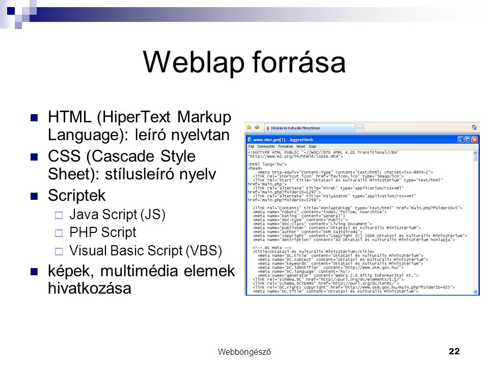 Weblap forrása HTML (HiperText Markup Language): leíró nyelvtan
