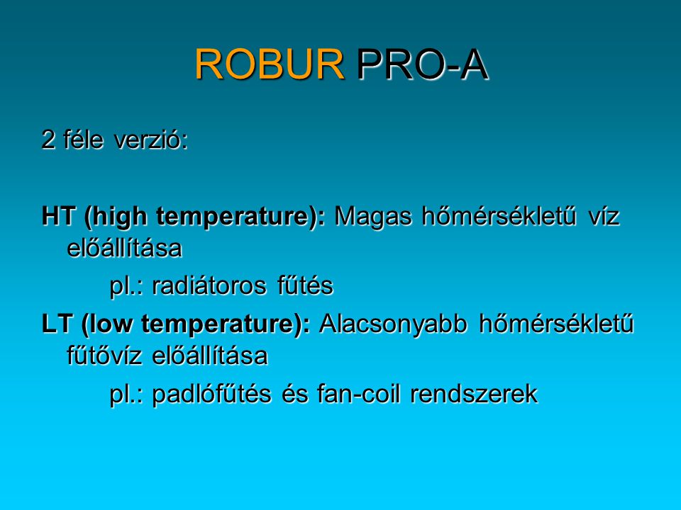 ROBUR PRO-A 2 féle verzió: