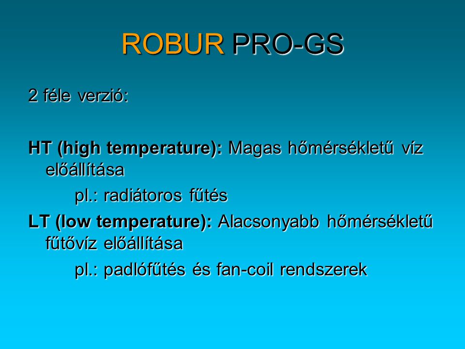 ROBUR PRO-GS 2 féle verzió: