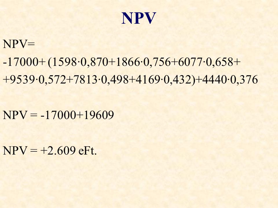 NPV NPV= (1598·0, ·0, ·0, ·0, ·0, ·0,432)+4440·0,376.