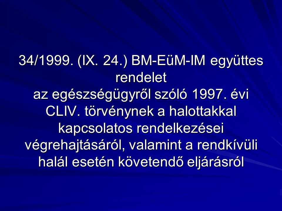 34/1999. (IX. 24.) BM-EüM-IM együttes rendelet az egészségügyről szóló
