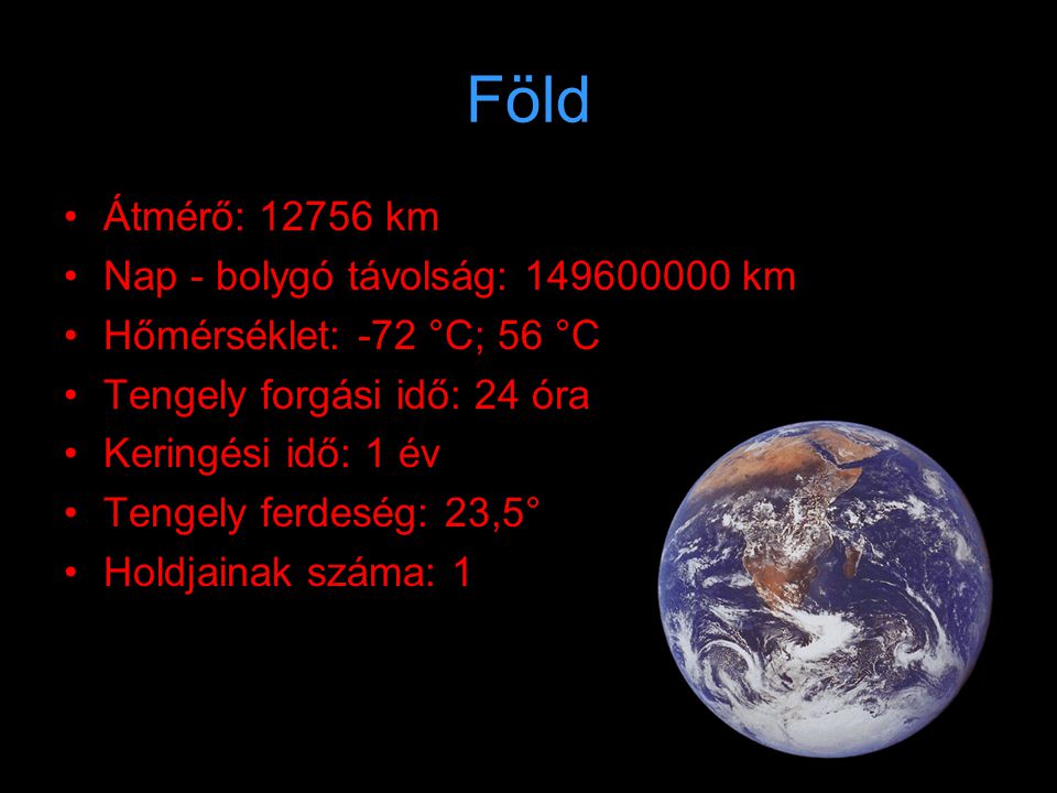 Föld Átmérő: km Nap - bolygó távolság: km