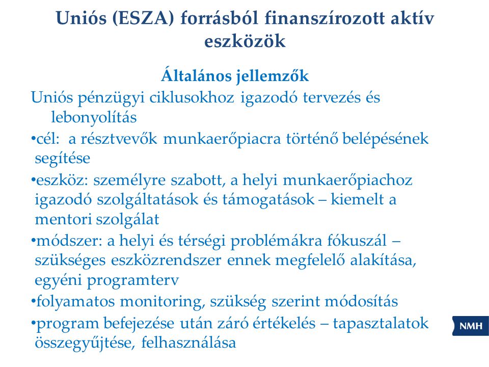 Uniós (ESZA) forrásból finanszírozott aktív eszközök