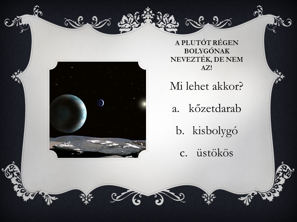 A Plutót Régen Bolygónak nevezték, de nem az!