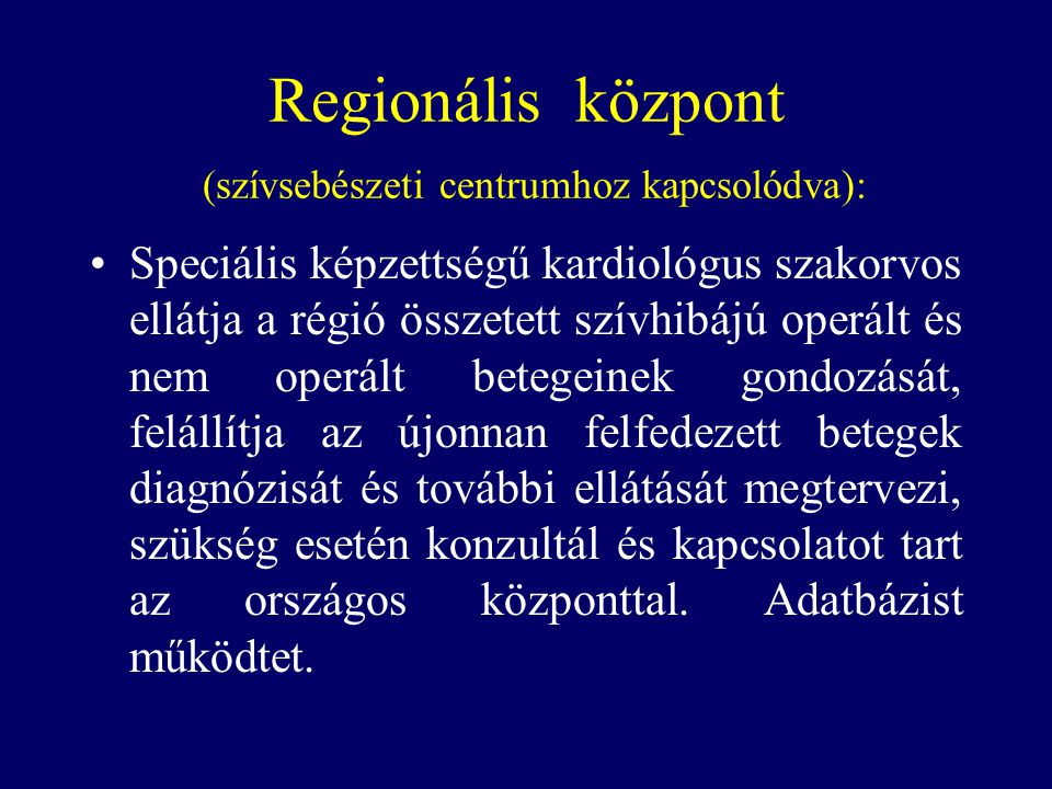 Regionális központ (szívsebészeti centrumhoz kapcsolódva):