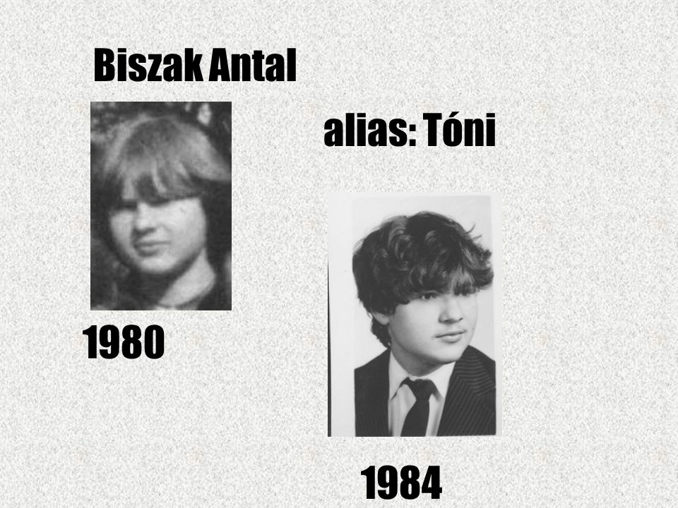 Biszak Antal alias: Tóni