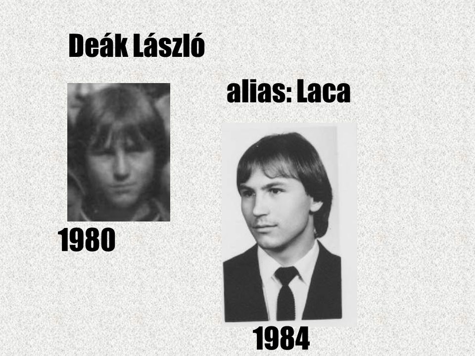 Deák László alias: Laca