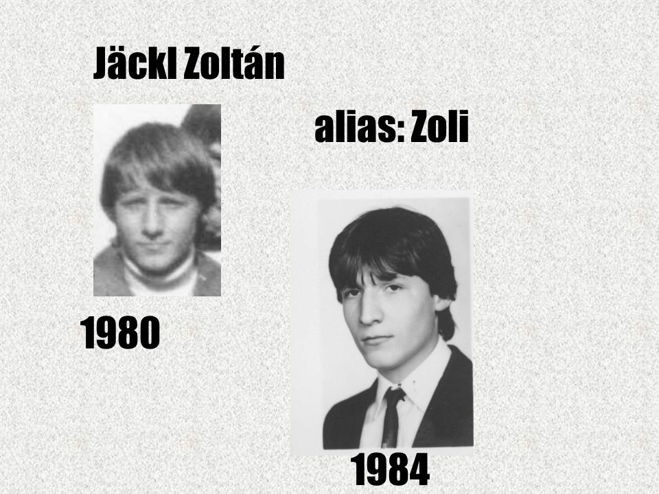 Jäckl Zoltán alias: Zoli