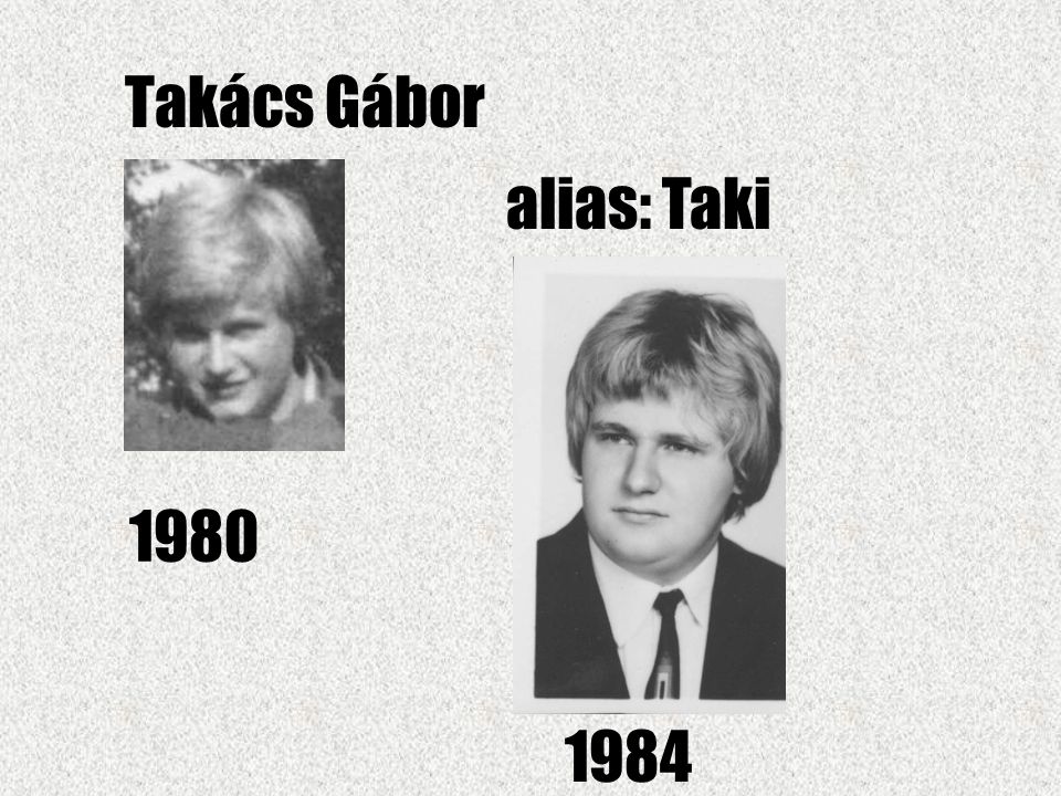 Takács Gábor alias: Taki