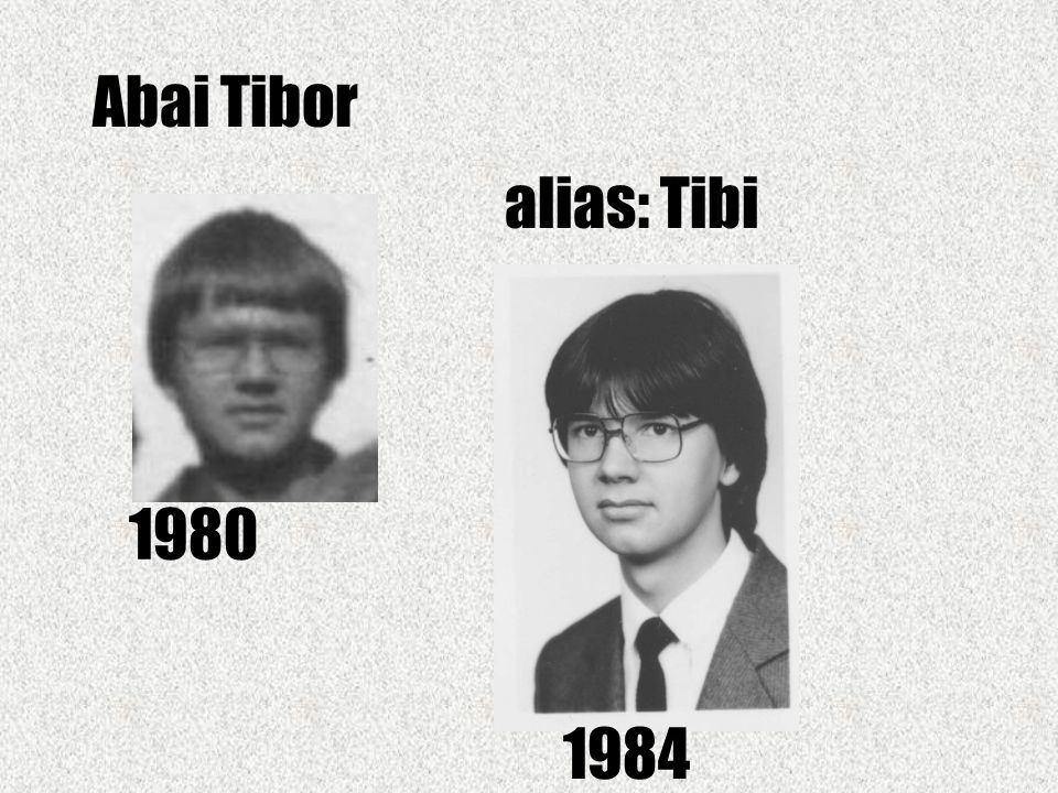 Abai Tibor alias: Tibi