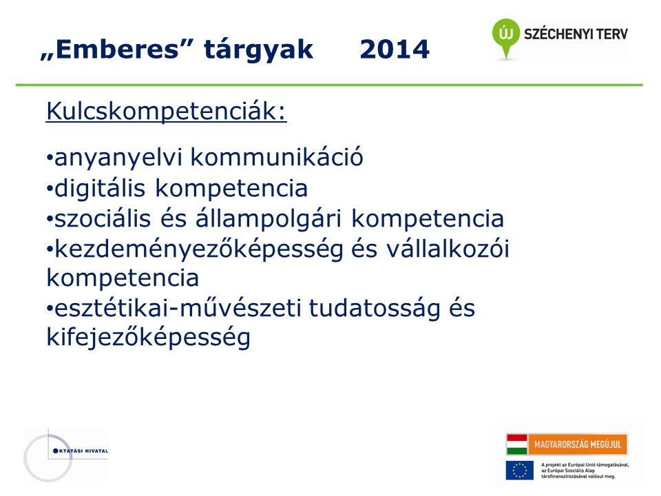 „Emberes tárgyak 2014 Kulcskompetenciák: anyanyelvi kommunikáció