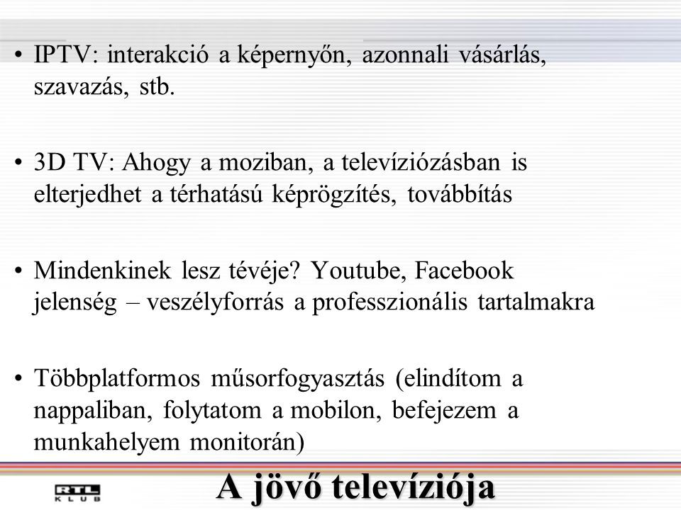 IPTV: interakció a képernyőn, azonnali vásárlás, szavazás, stb.