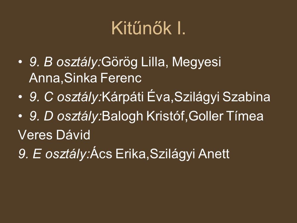 Kitűnők I. 9. B osztály:Görög Lilla, Megyesi Anna,Sinka Ferenc