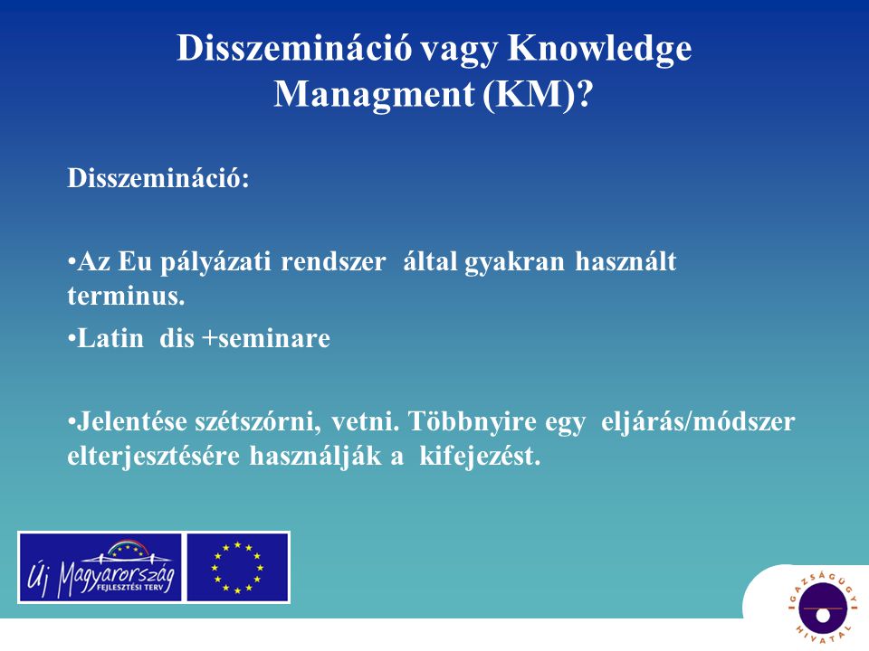 Disszemináció vagy Knowledge Managment (KM)