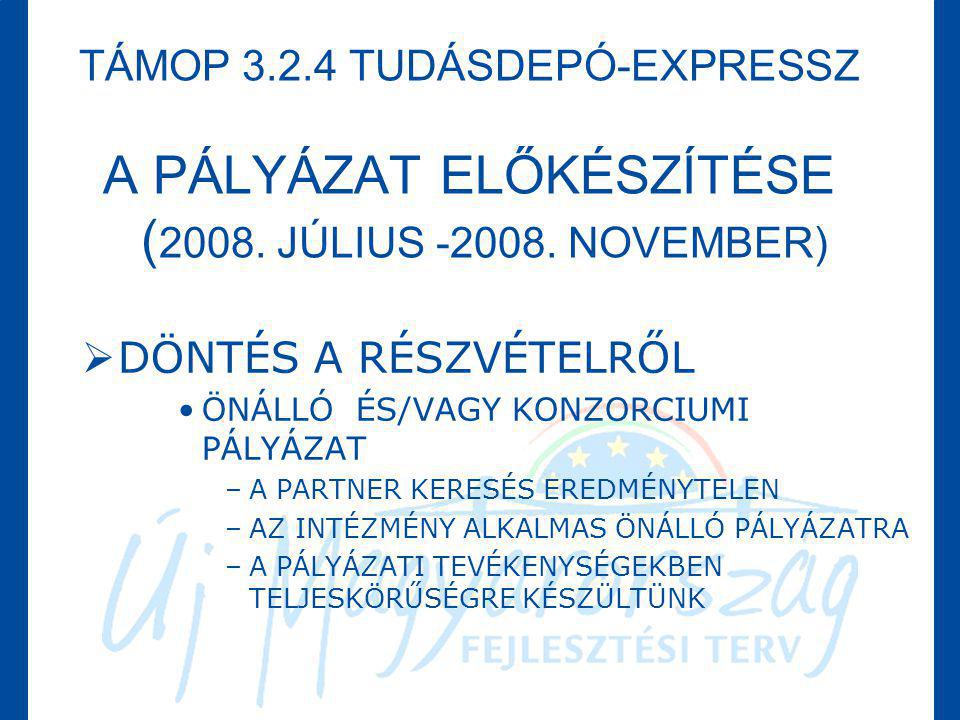 TÁMOP TUDÁSDEPÓ-EXPRESSZ A PÁLYÁZAT ELŐKÉSZÍTÉSE (2008