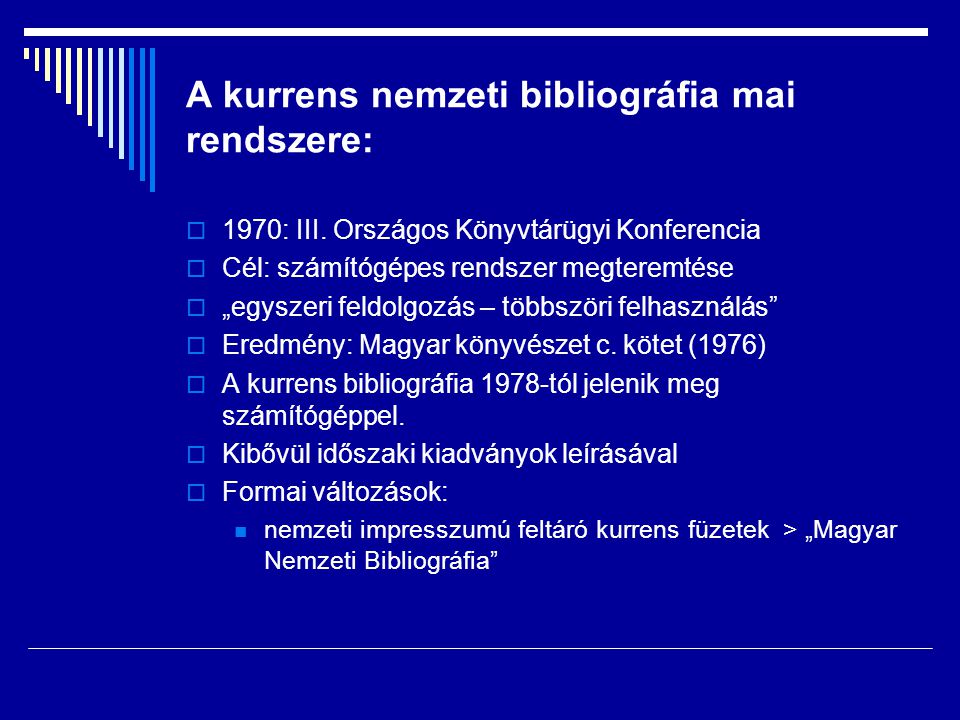 A kurrens nemzeti bibliográfia mai rendszere: