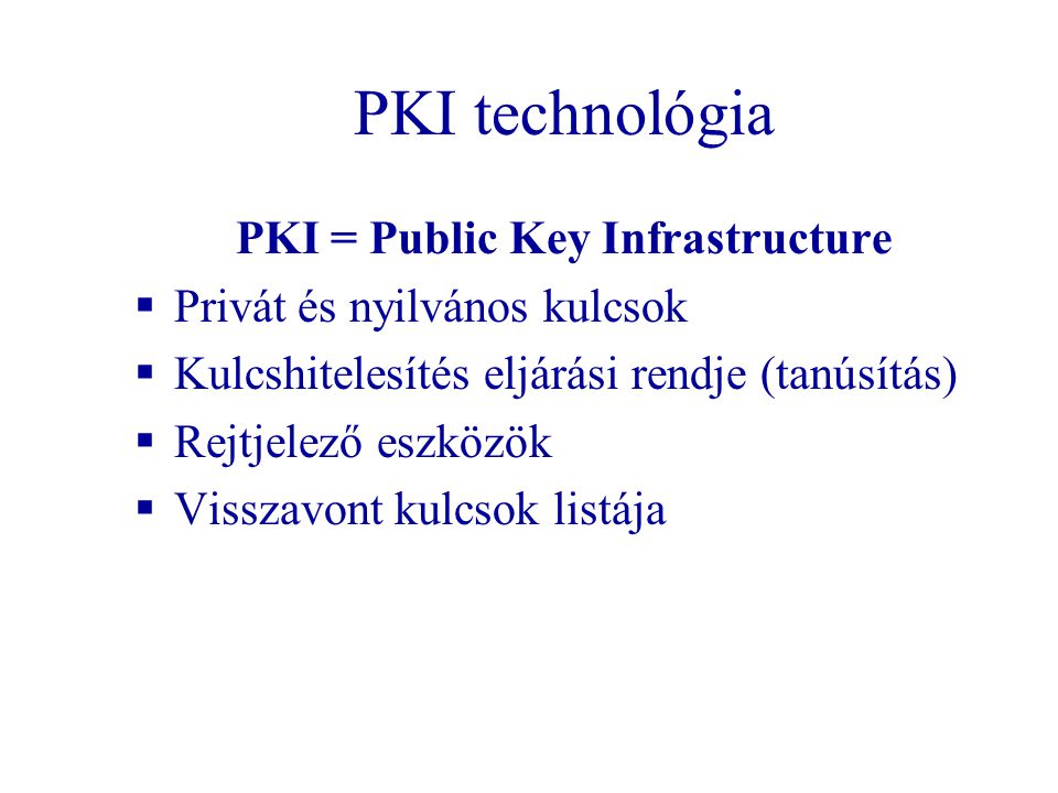 PKI = Public Key Infrastructure