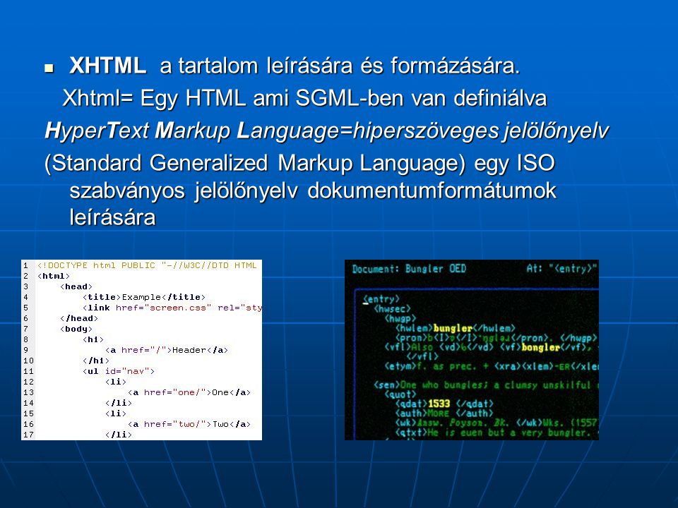 XHTML a tartalom leírására és formázására.