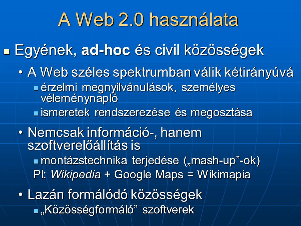 A Web 2.0 használata Egyének, ad-hoc és civil közösségek