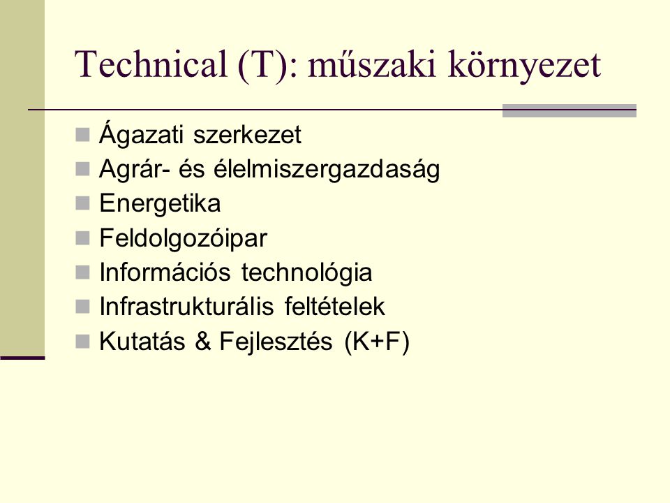 Technical (T): műszaki környezet