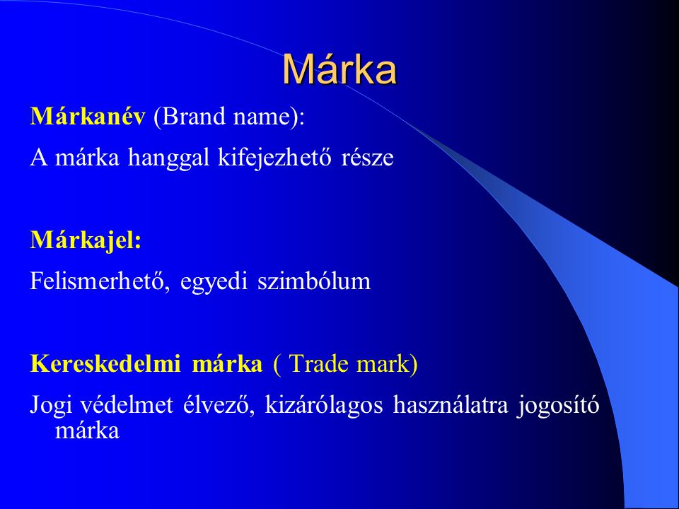 Márka Márkanév (Brand name): A márka hanggal kifejezhető része