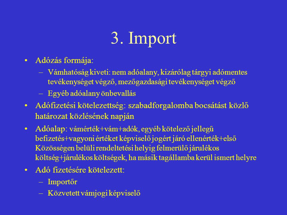 3. Import Adózás formája: