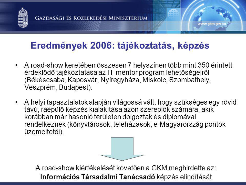 Eredmények 2006: tájékoztatás, képzés