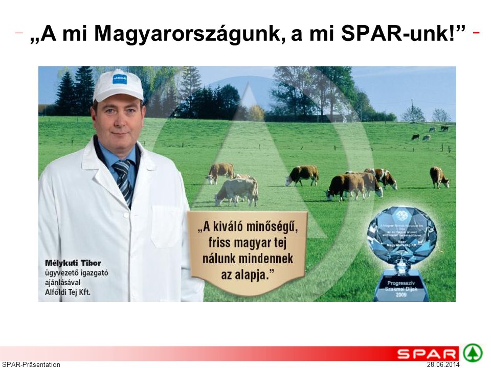„A mi Magyarországunk, a mi SPAR-unk!