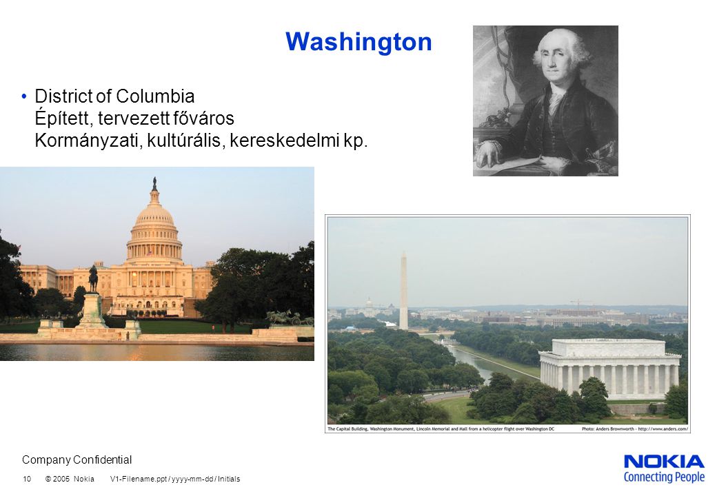 Washington District of Columbia Épített, tervezett főváros Kormányzati, kultúrális, kereskedelmi kp.