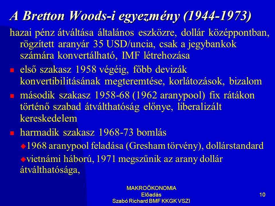 A Bretton Woods-i egyezmény ( )