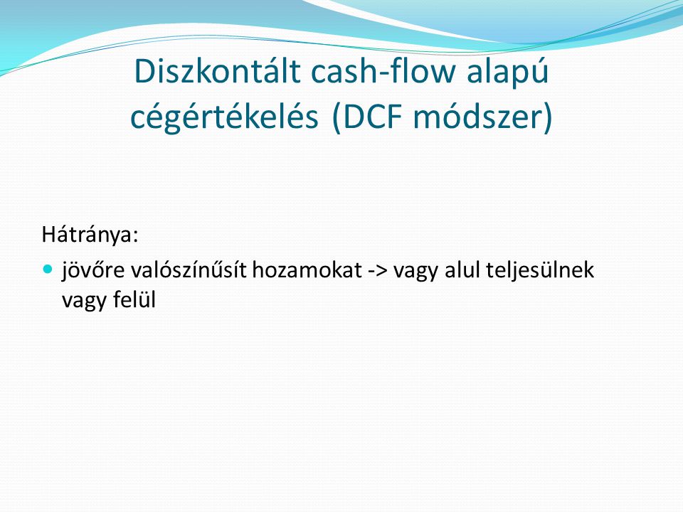 Diszkontált cash-flow alapú cégértékelés (DCF módszer)