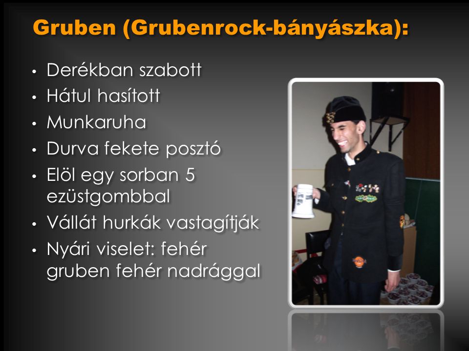 Gruben (Grubenrock-bányászka):