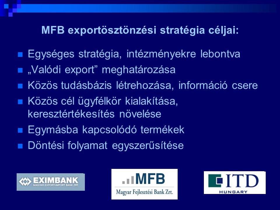 MFB exportösztönzési stratégia céljai:
