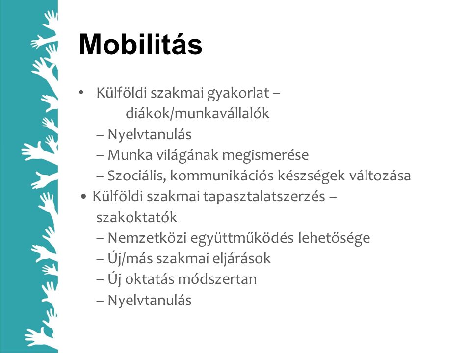 Mobilitás Külföldi szakmai gyakorlat – diákok/munkavállalók