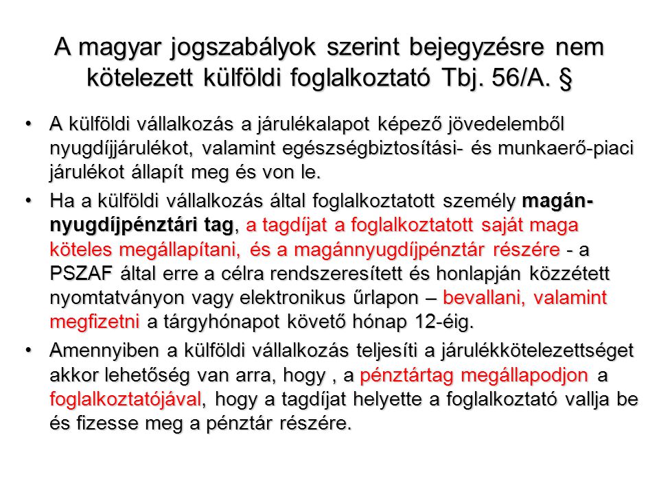 A magyar jogszabályok szerint bejegyzésre nem kötelezett külföldi foglalkoztató Tbj. 56/A. §
