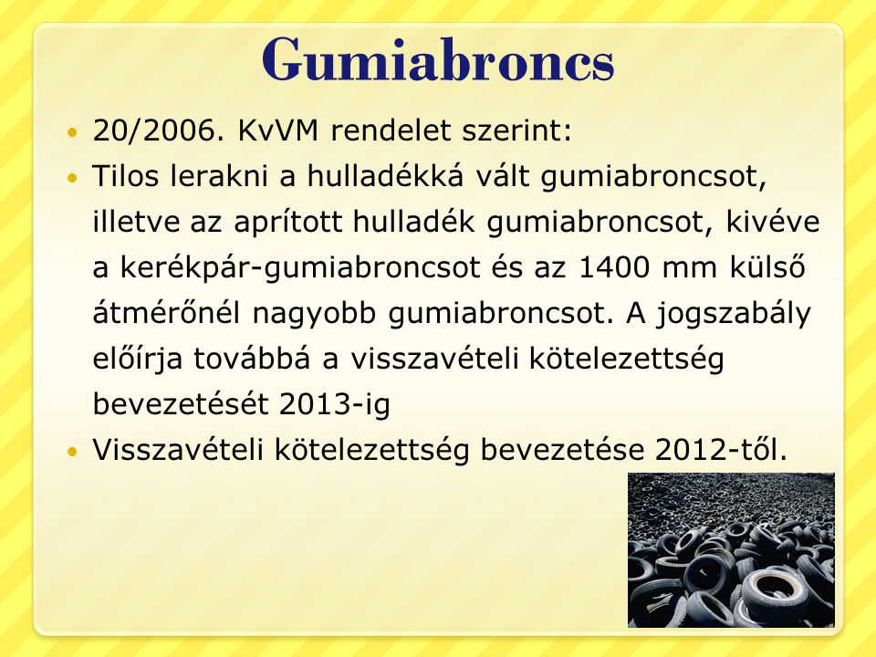 Gumiabroncs 20/2006. KvVM rendelet szerint: