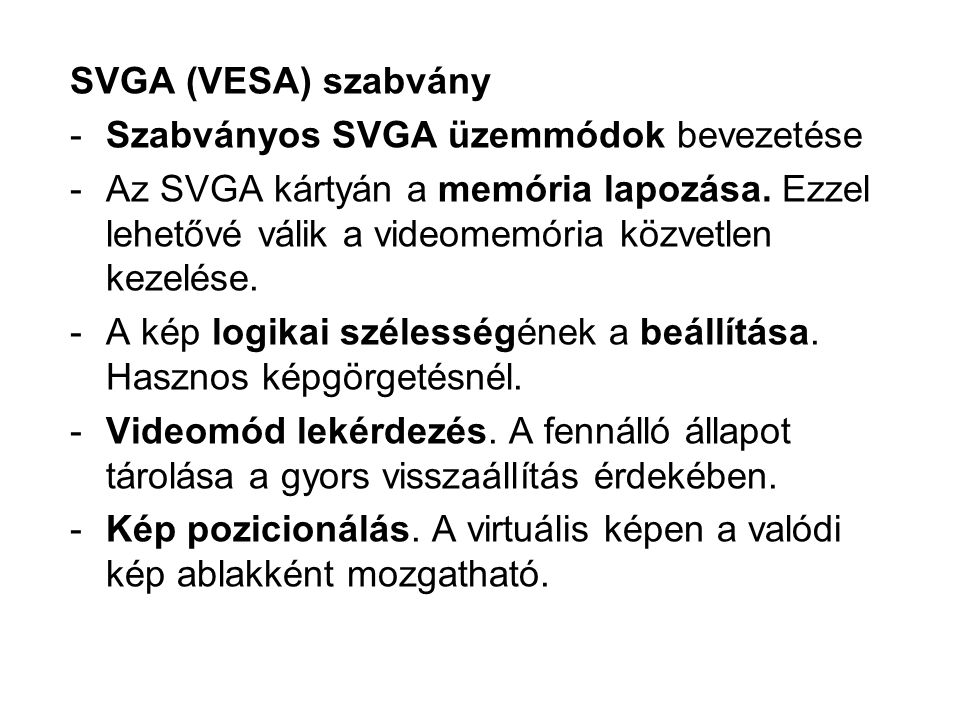 SVGA (VESA) szabvány - Szabványos SVGA üzemmódok bevezetése.
